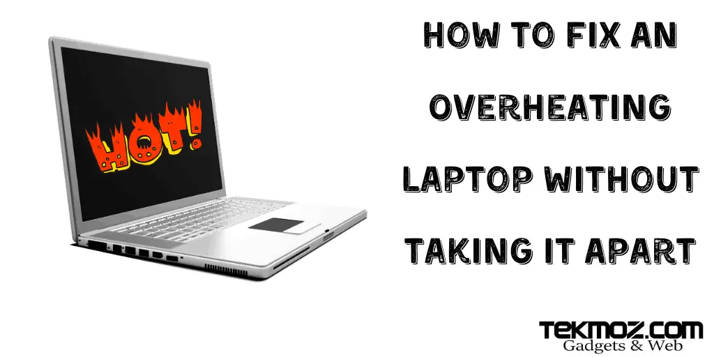 How to fix an overheating laptop without taking it apart