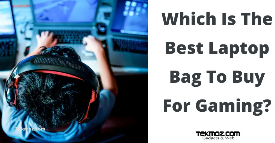 Which Is The Best Laptop Bag To Buy For Gaming